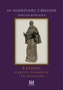 Kazania o Krzyżu Eucharystii i św Franciszku