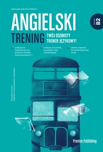 Angielski Trening poziom B2 Twój osobisty trener językowy Angielski Trening poziom B2 Twój osobisty trener językowy
