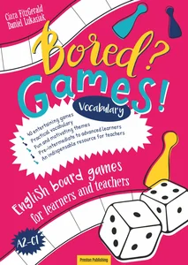 Bored? Games! English board games for learners and teachers Vocabulary A2-C1
