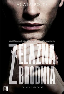 Żelazna zbrodnia. Żelazne serca. Tom 2 Żelazna zbrodnia. Żelazne serca. Tom 2