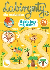 Gdzie jest mój dom? Labirynty dla maluszka Gdzie jest mój dom? Labirynty dla maluszka