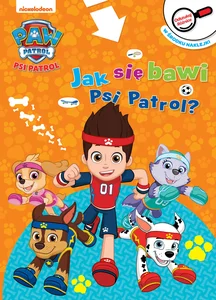 Jak się bawi Psi Patrol? Psi Patrol Jak się bawi Psi Patrol? Psi Patrol