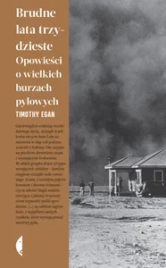 Brudne lata trzydzieste Opowieści o wielkich burzach pyłowych
