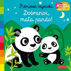 Pierwsze bajeczki Dobranoc mała pando!