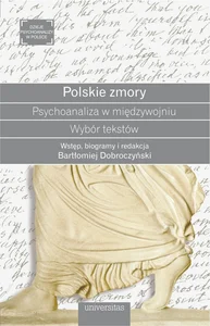 Polskie zmory Psychoanaliza w międzywojniu Wybór tekstów Polskie zmory Psychoanaliza w międzywojniu Wybór tekstów