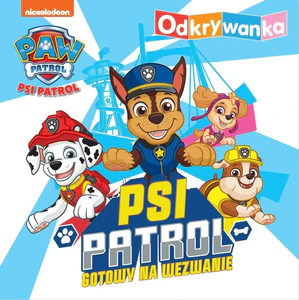 Psi Patrol Odkrywanka Psi Patrol gotowy na wezwanie Psi Patrol Odkrywanka Psi Patrol gotowy na wezwanie