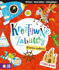 Kreatywne zabawy W krainie wyobraźni Kreatywne zabawy W krainie wyobraźni