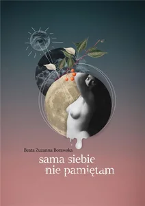 Sama siebie nie pamiętam Sama siebie nie pamiętam