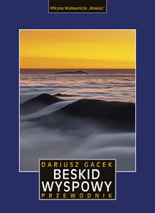Beskid Wyspowy. Przewodnik wyd. 2021 Beskid Wyspowy. Przewodnik wyd. 2021