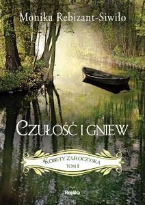 Czułość i gniew Kobiety z Uroczyska Tom 2 Czułość i gniew Kobiety z Uroczyska Tom 2