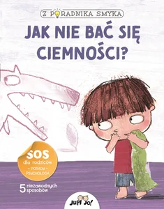 Z poradnika smyka Jak nie bać się ciemności? Z poradnika smyka Jak nie bać się ciemności?