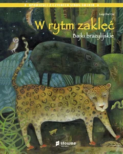 W rytm zaklęć Bajki brazylijskie W rytm zaklęć Bajki brazylijskie