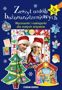 Zeszyt ozdób bożonarodzeniowych. Wycinanki i naklejanki dla małych artystów