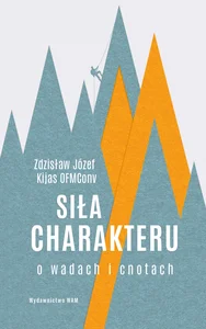 Siła charakteru O wadach i cnotach