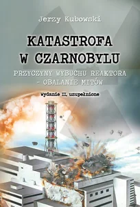 Katastrofa w Czarnobylu Przyczyny wybuchu reaktora - obalanie mitów Katastrofa w Czarnobylu Przyczyny wybuchu reaktora - obalanie mitów