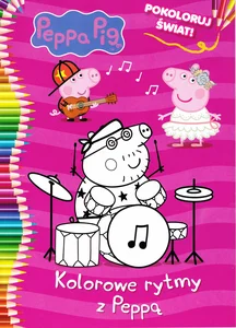 Peppa Pig Pokoloruj świat Kolorowe rytmy z Peppą