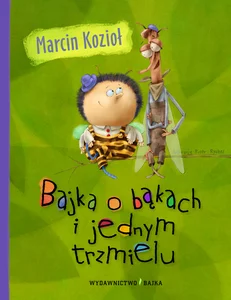 Bajka o bąkach i jednym trzmielu Bajka o bąkach i jednym trzmielu