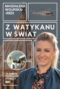 Z Watykanu w świat Tajemnice papieskich podróży
