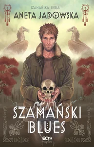 Trylogia szamańska 1 Szamański blues