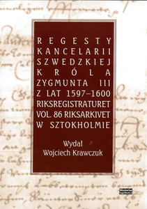 Regesty Kancelarii Szwedzkiej króla Zygmunta I