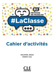 #LaClasse B2 Methode de francais Ćwiczenia do języka francuskiego #LaClasse B2 Methode de francais Ćwiczenia do języka francuskiego