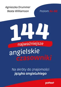 144 najważniejsze angielskie czasowniki Na skróty do znajomości angielskiego