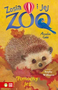 Zosia i jej zoo Pomocny jeż