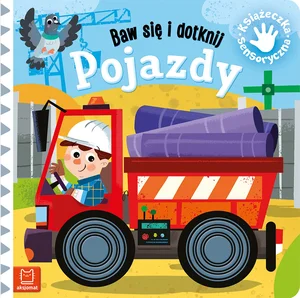 Baw się i dotknij Pojazdy Książeczka sensoryczna Baw się i dotknij Pojazdy Książeczka sensoryczna