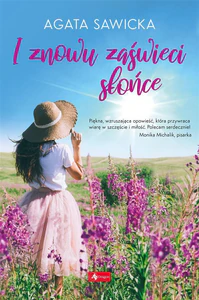 I znowu zaświeci słońce I znowu zaświeci słońce