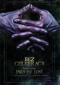 Bez celebracji Oficjalna historia Paradise Lost Bez celebracji Oficjalna historia Paradise Lost