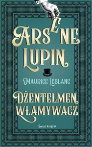 Arsene Lupin. Dżentelmen włamywacz (wydanie pocketowe)