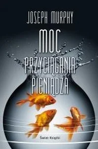 Moc przyciągania pieniądza (wydanie pocketowe) Moc przyciągania pieniądza (wydanie pocketowe)