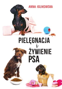 Pielęgnacja i żywienie psa Pielęgnacja i żywienie psa