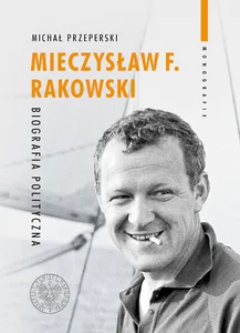 Mieczysław F. Rakowski Biografia polityczna
