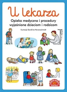 U lekarza Opieka medyczna i procedury wyjaśnione dzieciom i rodzicom
