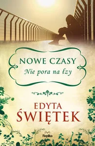 Nowe czasy Nie pora na łzy Wielkie Litery