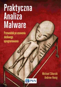 Praktyczna analiza Malware Przewodnik po usuwaniu złośliwego oprogramowania
