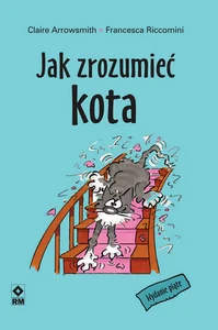 Jak zrozumieć kota Jak zrozumieć kota