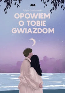 Opowiem o tobie gwiazdom Opowiem o tobie gwiazdom