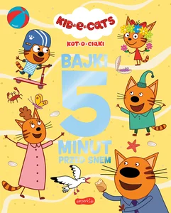 Kot-o-ciaki. Bajki 5 minut przed snem Kot-o-ciaki. Bajki 5 minut przed snem