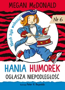 Hania Humorek ogłasza niepodległość 6