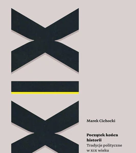 Początek końca historii Tradycje polityczne w XIX wieku