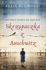 Skrzypaczka z Auschwitz Skrzypaczka z Auschwitz