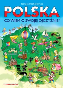 Polska co wiem o swojej ojczyźnie? Polska co wiem o swojej ojczyźnie?