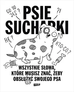Psie sucharki 2 Wszystkie słowa które musisz znać, żeby obsłużyć swojego psa Psie sucharki 2 Wszystkie słowa które musisz znać, żeby obsłużyć swojego psa