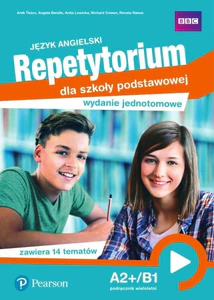 Język angielski Repetytorium A2+/B1 Podręcznik wieloletni Szkoła podstawowa. Wydanie jednotomowe Język angielski Repetytorium A2+/B1 Podręcznik wieloletni Szkoła podstawowa. Wydanie jednotomowe