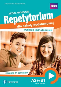 Język angielski Repetytorium A2+/B1 Zeszyt ćwiczeń Szkoła podstawowa. Wydanie jednotomowe Język angielski Repetytorium A2+/B1 Zeszyt ćwiczeń Szkoła podstawowa. Wydanie jednotomowe