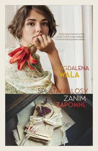 Zanim zapomnę Splątane losy Zanim zapomnę Splątane losy
