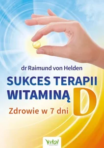 Sukces terapii witaminą D Sukces terapii witaminą D