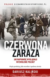 Czerwona zaraza jak naprawdę wyglądało wyzwole